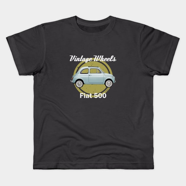 Vintage Wheels - Fiat 500 Kids T-Shirt by DaJellah